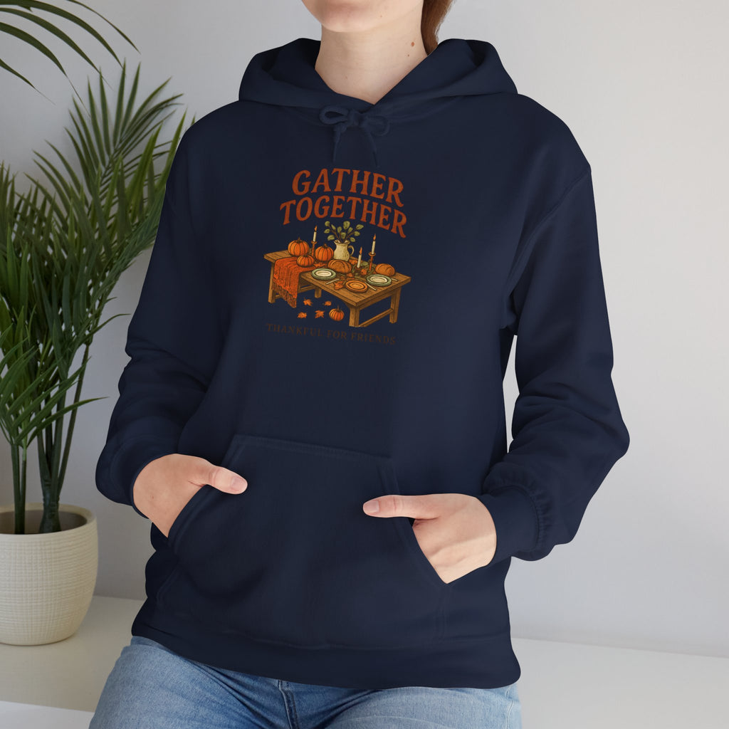 Gather Together Hoodie — Thanksgiving Cozy Family Dinner Hoodie