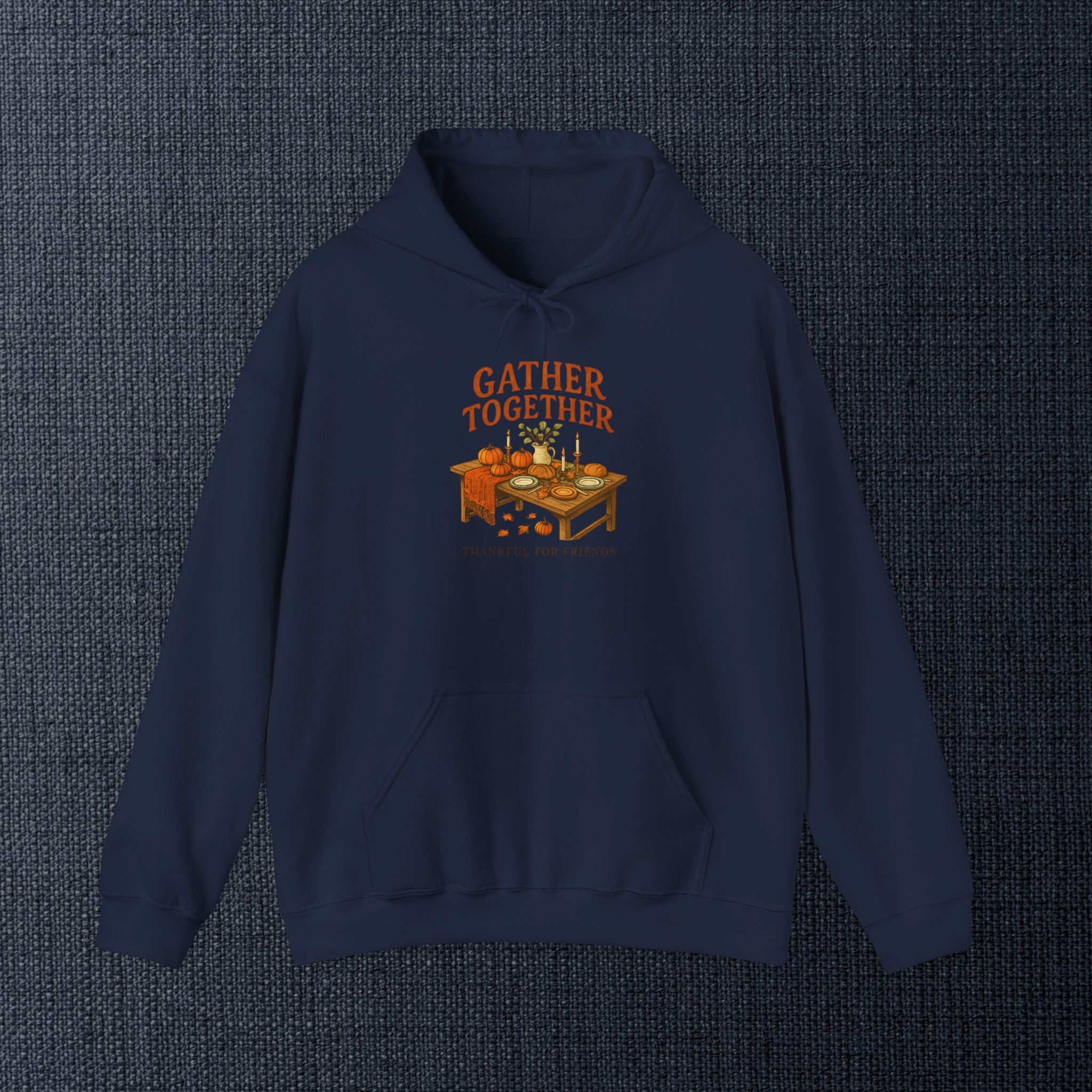 Gather Together Hoodie — Thanksgiving Cozy Family Dinner Hoodie