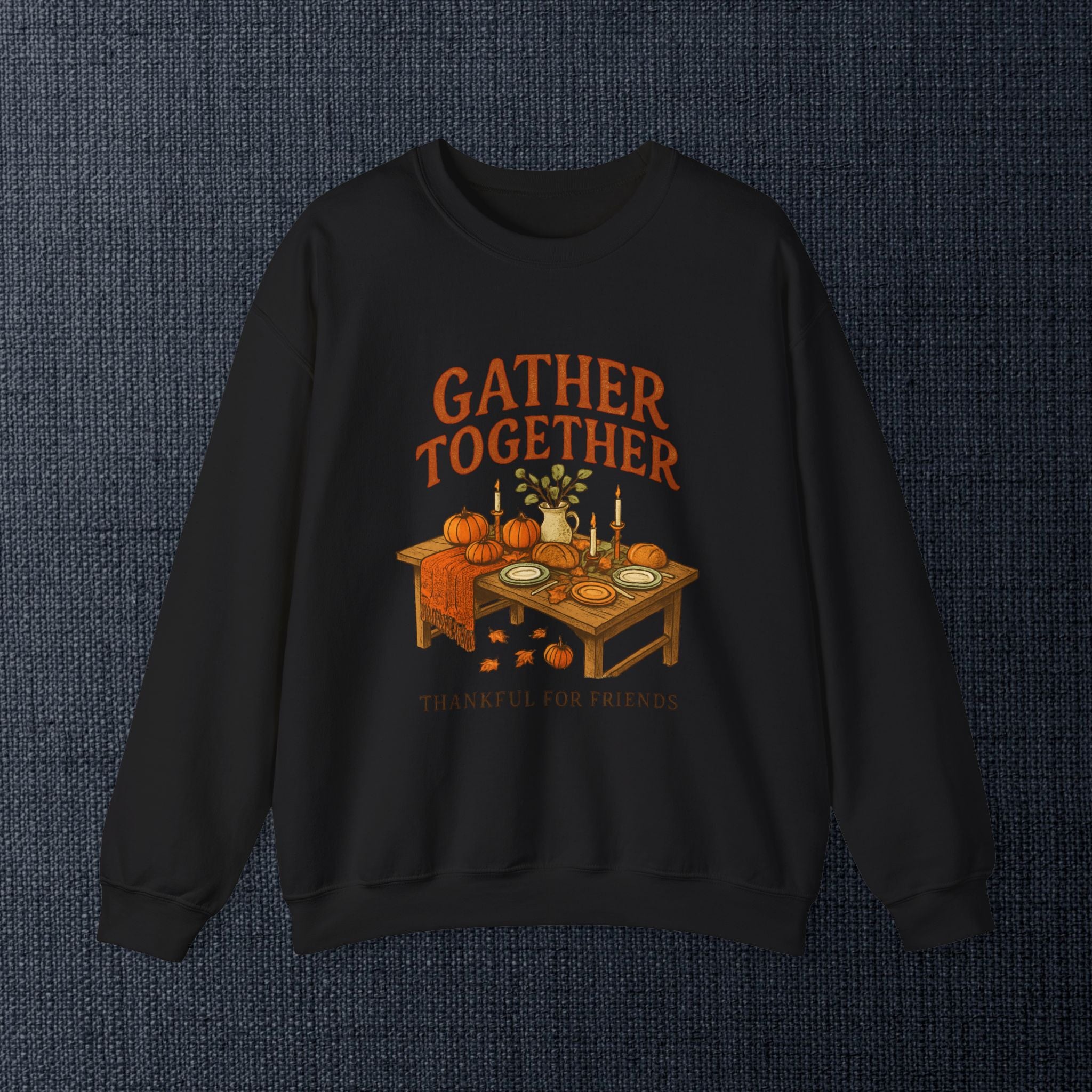 Thankful “Gather Together” Crewneck — Harvest Table Thanksgiving Sweatshirt