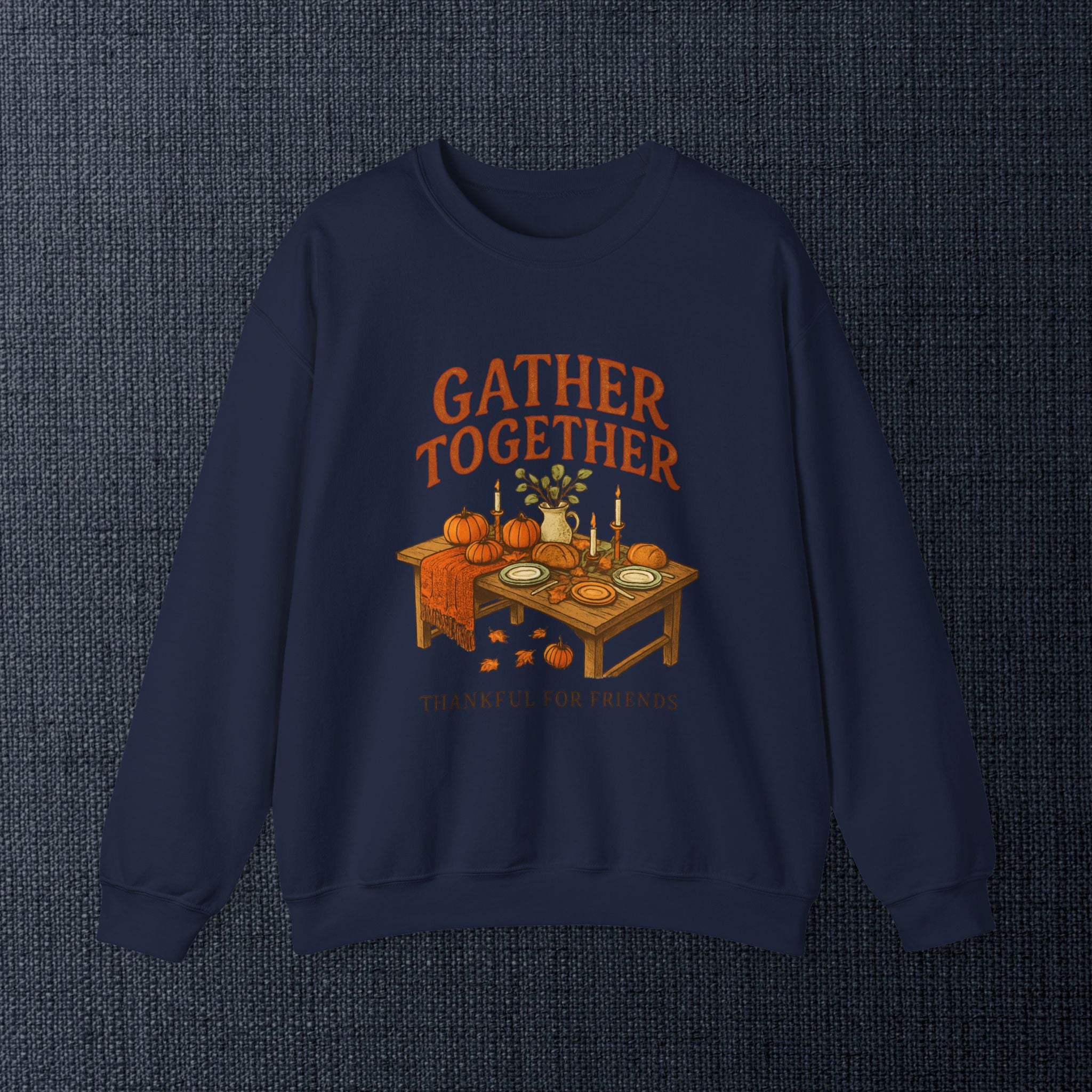Thankful “Gather Together” Crewneck — Harvest Table Thanksgiving Sweatshirt