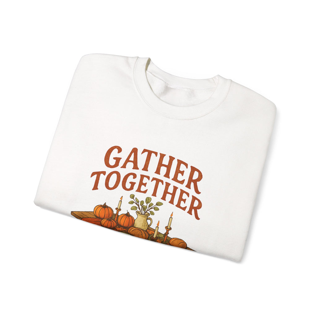 Thankful “Gather Together” Crewneck — Harvest Table Thanksgiving Sweatshirt