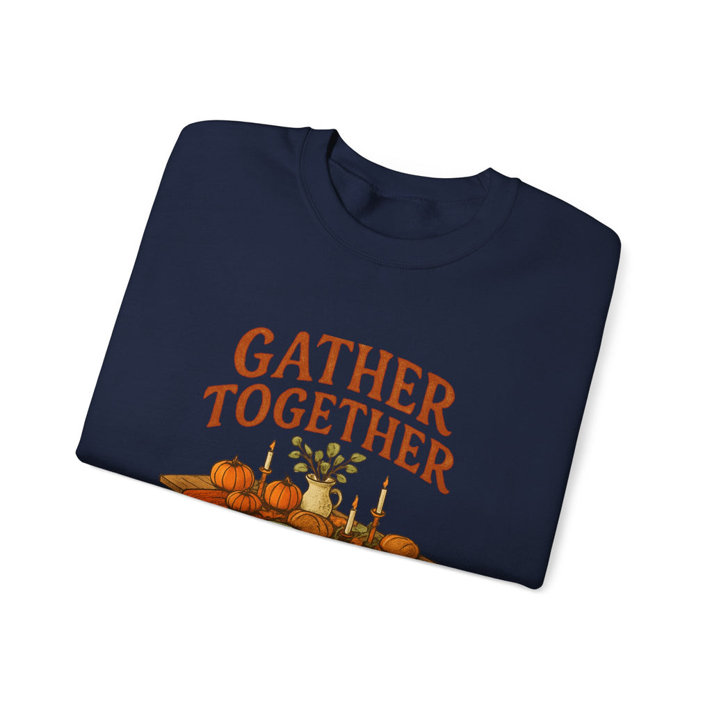 Thankful “Gather Together” Crewneck — Harvest Table Thanksgiving Sweatshirt