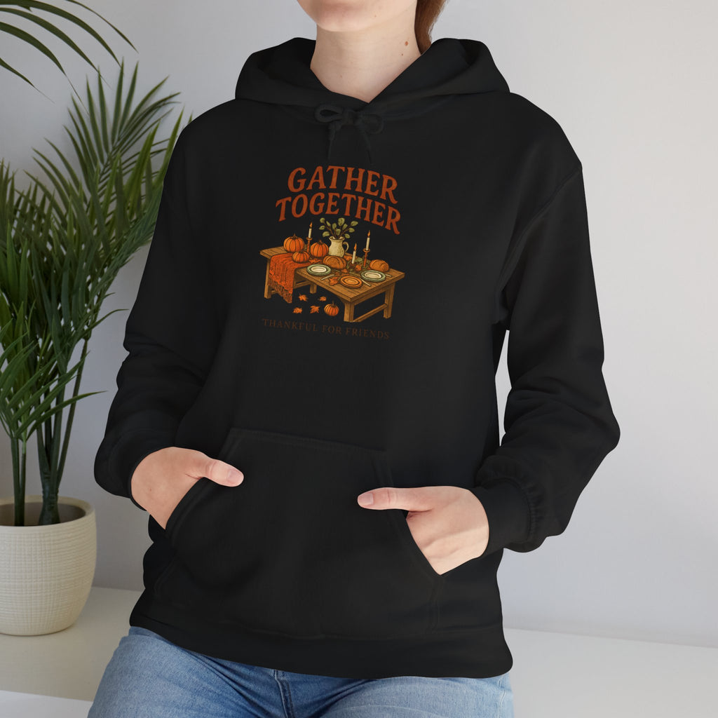 Gather Together Hoodie — Thanksgiving Cozy Family Dinner Hoodie