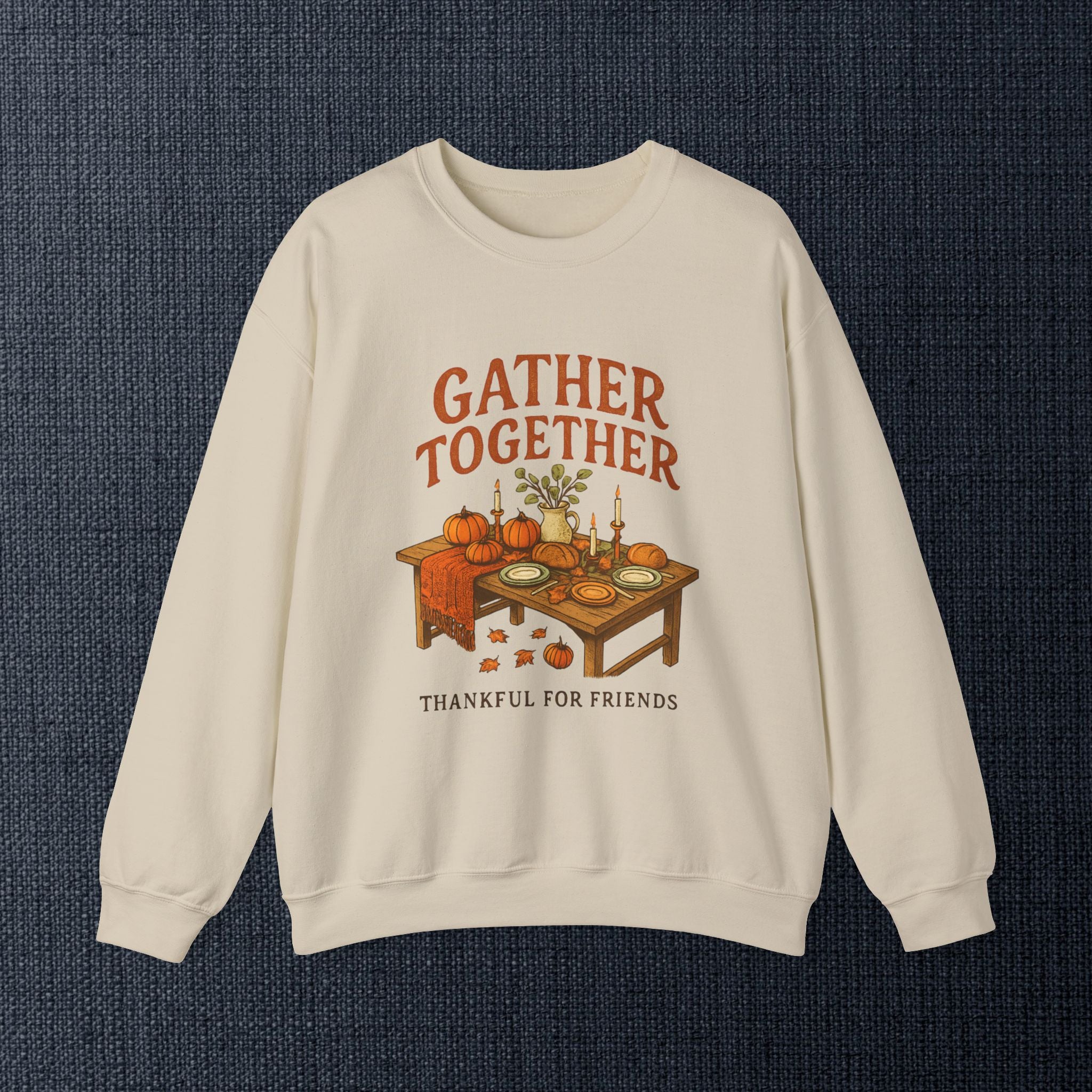 Thankful “Gather Together” Crewneck — Harvest Table Thanksgiving Sweatshirt