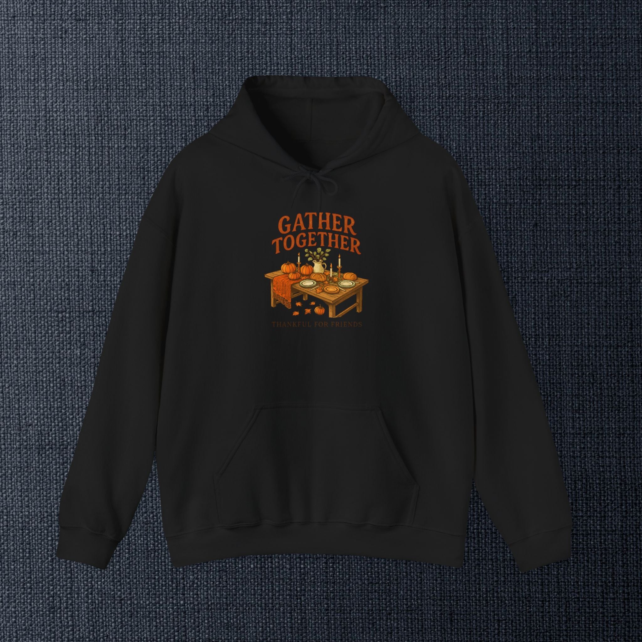 Gather Together Hoodie — Thanksgiving Cozy Family Dinner Hoodie