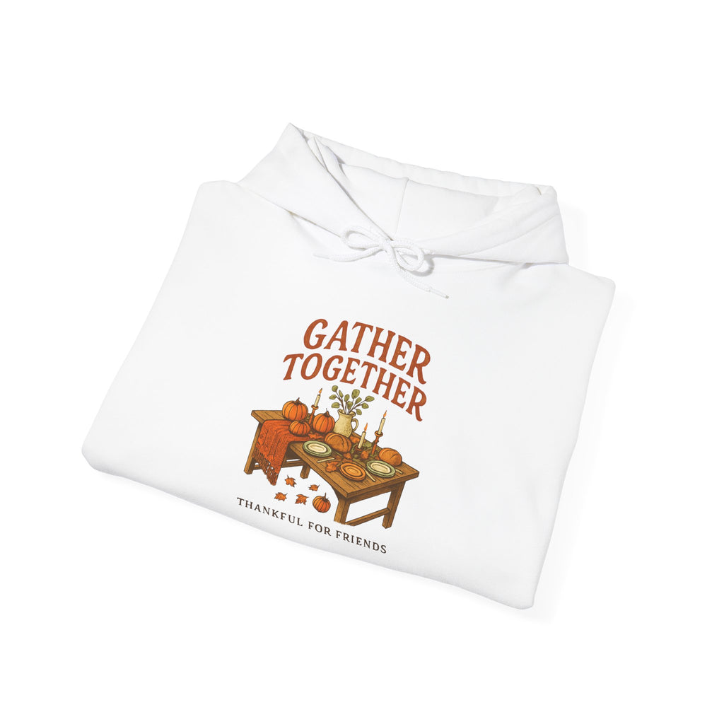 Gather Together Hoodie — Thanksgiving Cozy Family Dinner Hoodie