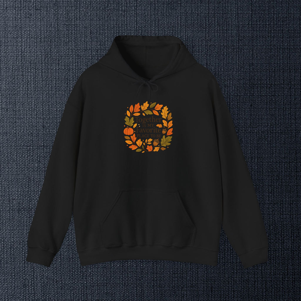 Together Is My Favorite Place to Be Hoodie — Autumn Leaf Wreath Graphic Sweatshirt