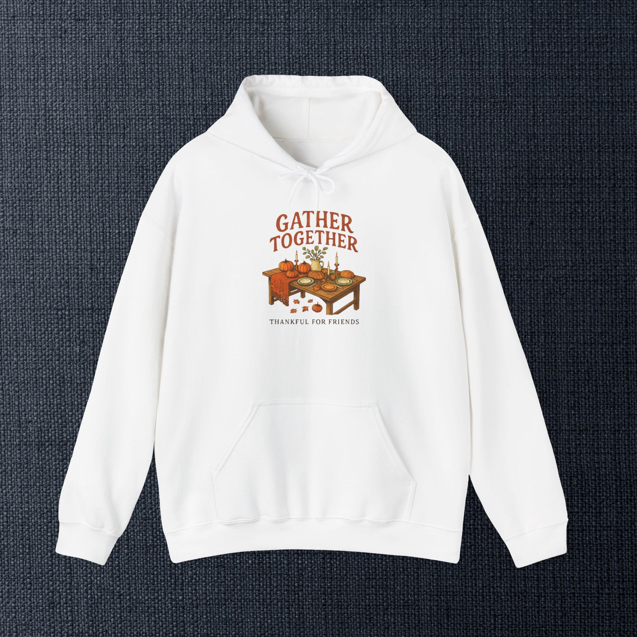 Gather Together Hoodie — Thanksgiving Cozy Family Dinner Hoodie