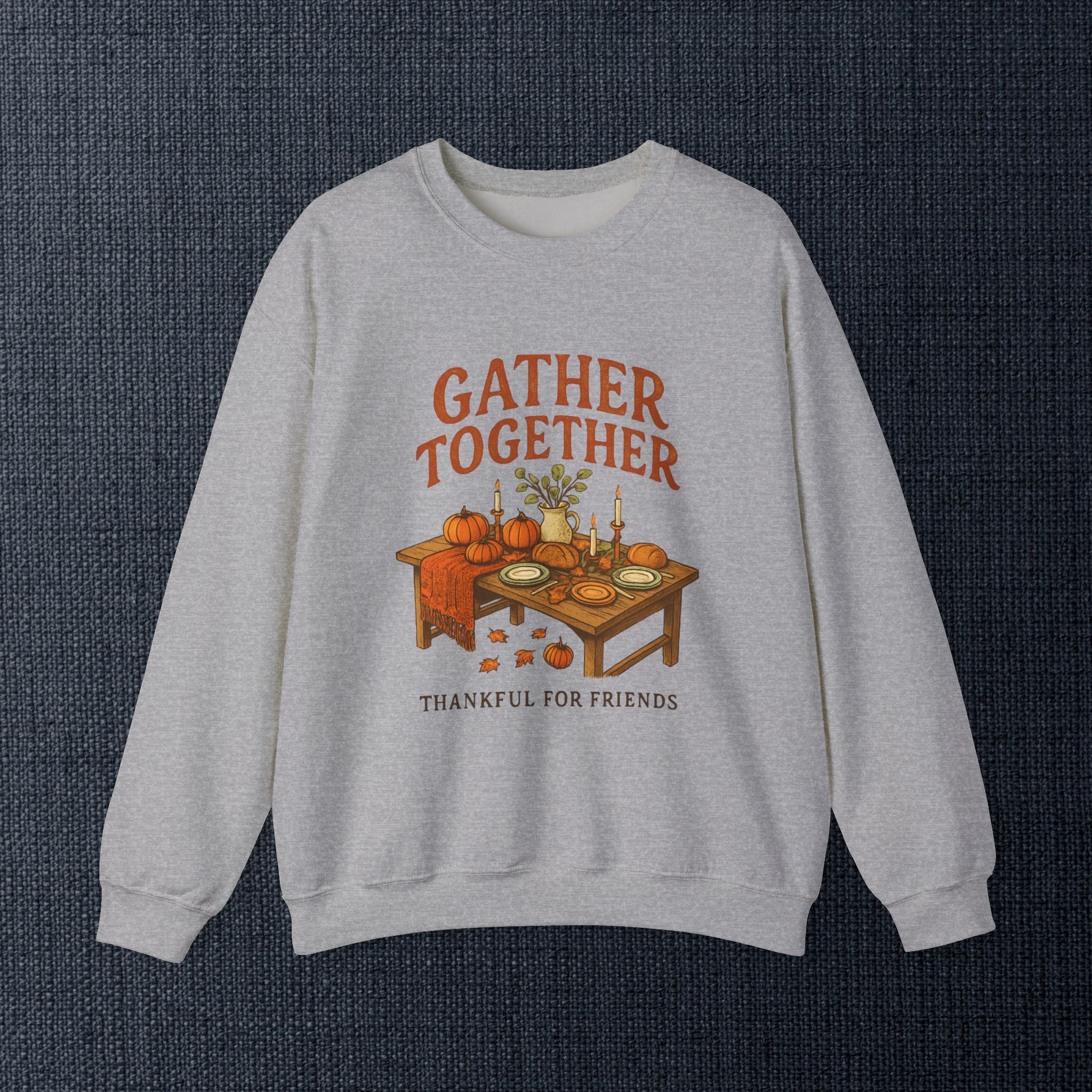 Thankful “Gather Together” Crewneck — Harvest Table Thanksgiving Sweatshirt